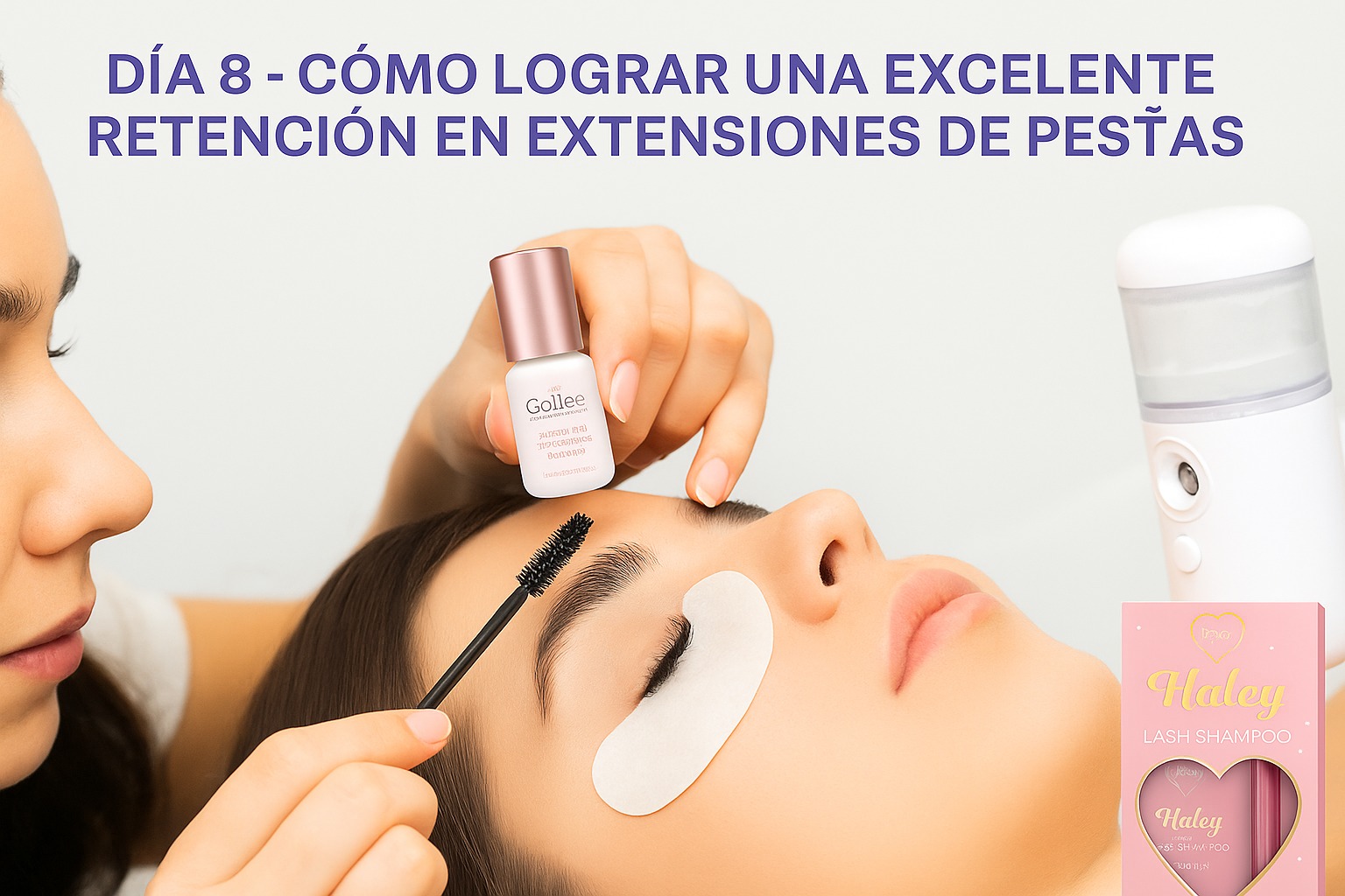 Día 8 — Cómo lograr una excelente retención en extensiones de pestañas