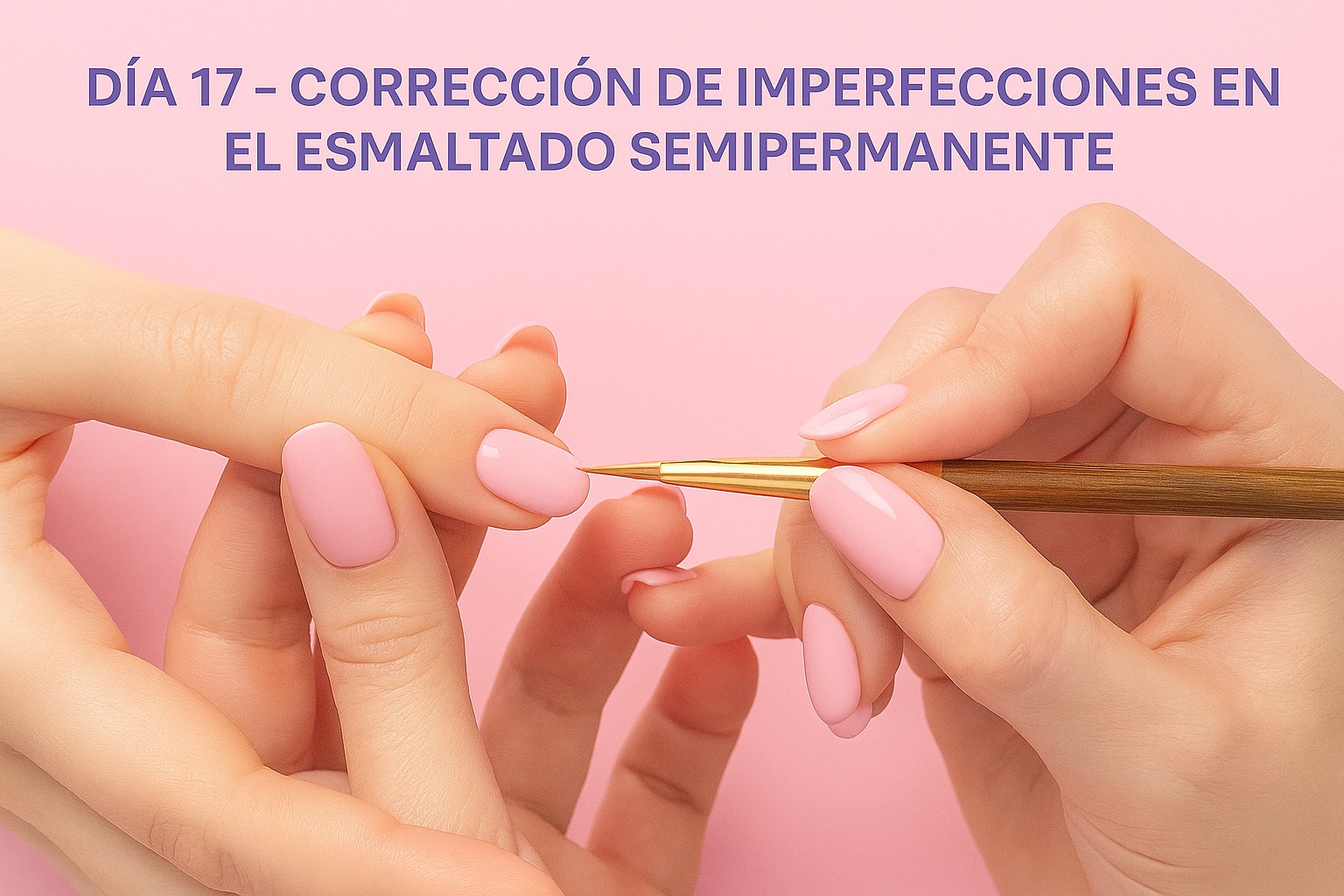 Día 17 — Corrección de imperfecciones